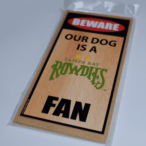 rowdies our dog is a rowdies fan sign the bay republic or team store of the tampa bay rays and rowdies 2